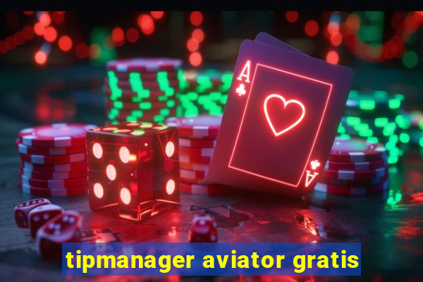 tipmanager aviator gratis